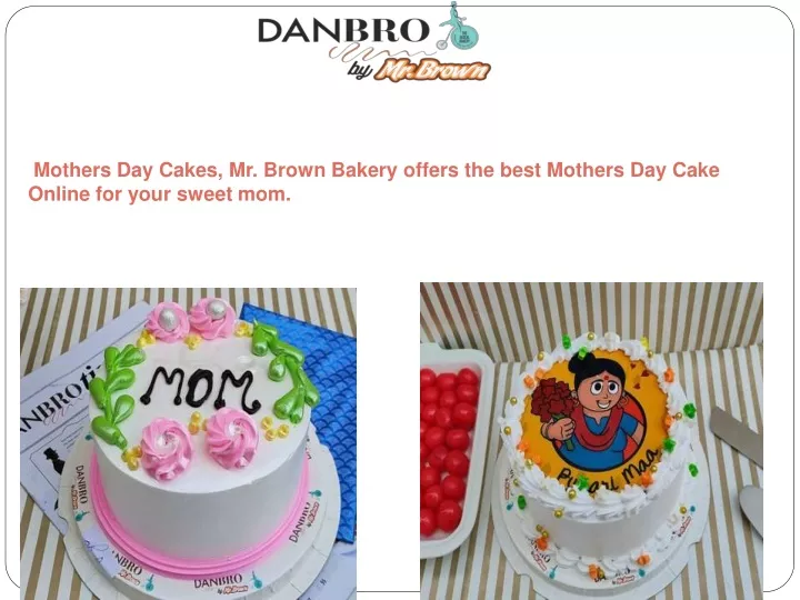 mothers day cakes mr brown bakery offers the best