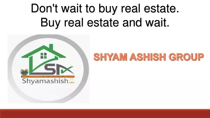 don t wait to buy real estate buy real estate