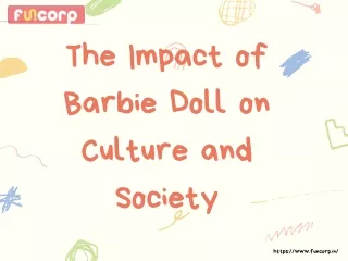 The Impact of Barbie Doll on Culture and Society