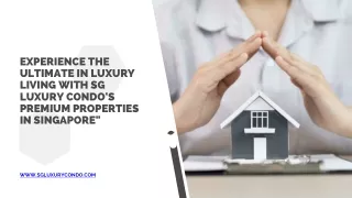 Ultimate in Luxury Living with SG Luxury Condo