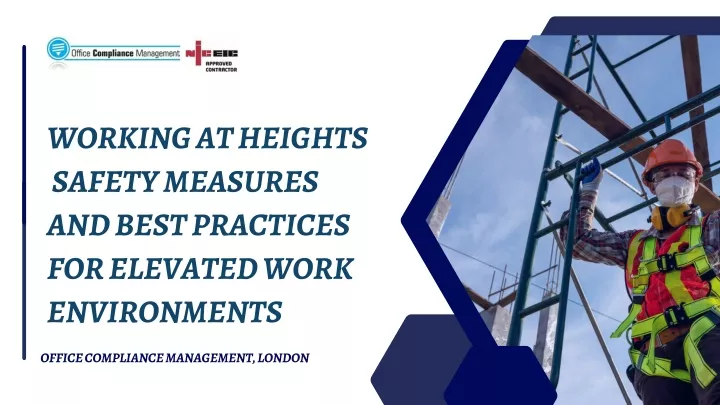 PPT - Working At Heights Safety Measures And Best Practices For ...