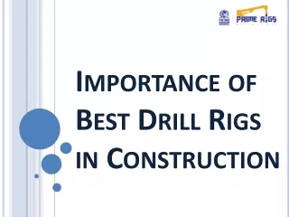 Importance of Best Drill Rigs in Construction