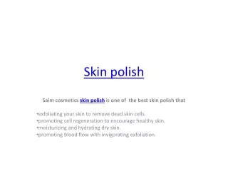 Skin polish