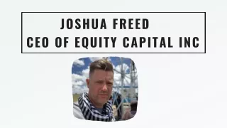 Joshua Freed - CEO Of Equity Capital Inc