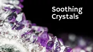 Soothing Crystals