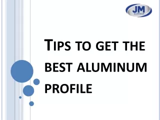 Tips to get the best aluminum profile