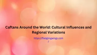 caftans around the world cultural influences