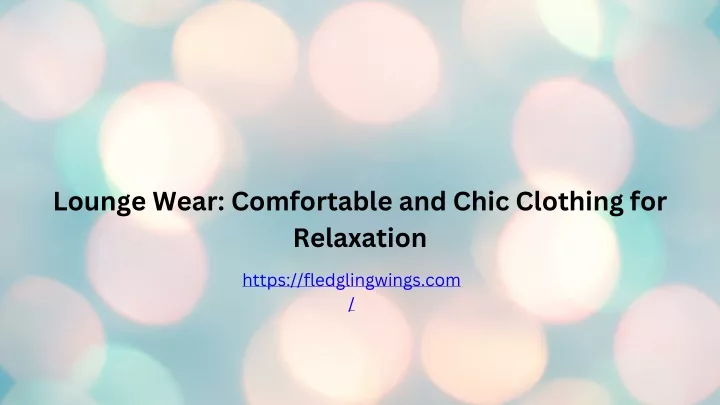 lounge wear comfortable and chic clothing
