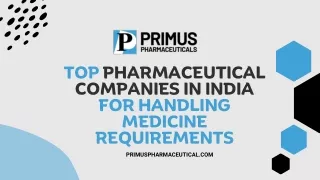 Top Pharmaceutical Companies In India For Handling Medicine Requirements