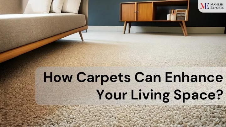 how carpets can enhance your living space