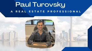 Paul Turovsky - A Real Estate Professional