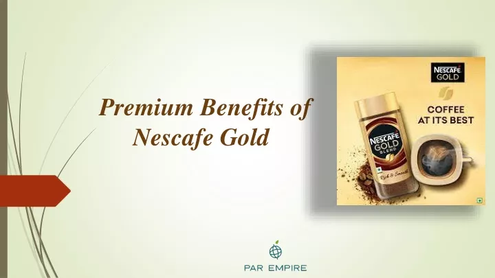 premium benefits of nescafe gold