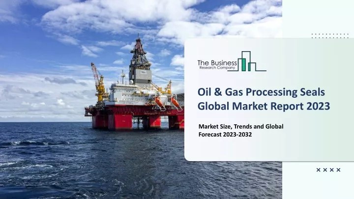oil gas processing seals global market report 2023