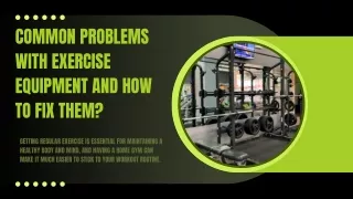 Common Problems with Exercise Equipment and How to Fix Them