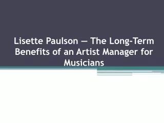 Lisette Paulson — The Long-Term Benefits of an Artist Manager for Musicians