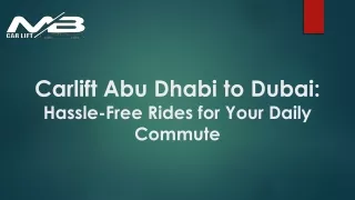 Carlift Abu Dhabi to Dubai: Hassle-Free Rides for Your Daily Commute