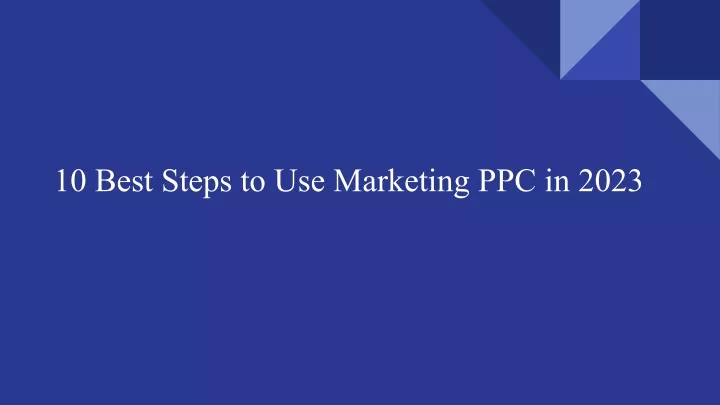 10 best steps to use marketing ppc in 2023