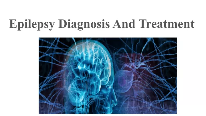 epilepsy diagnosis and treatment