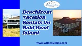 Beachfront Vacation Rentals On Bald Head Island: Indulge in Your Dream Vacation