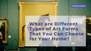 What are Different Types of Art Forms That You Can Choose for Your Home
