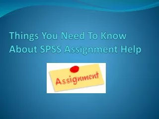 Things You Need To Know About SPSS Assignment Help