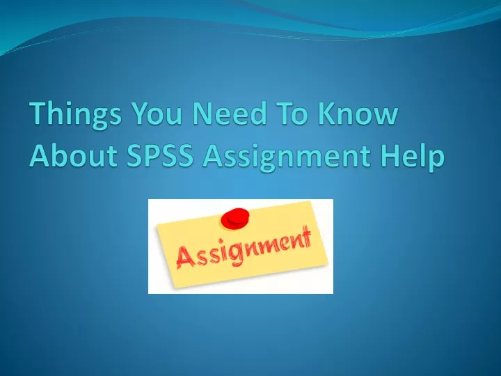 things you need to know about spss assignment help