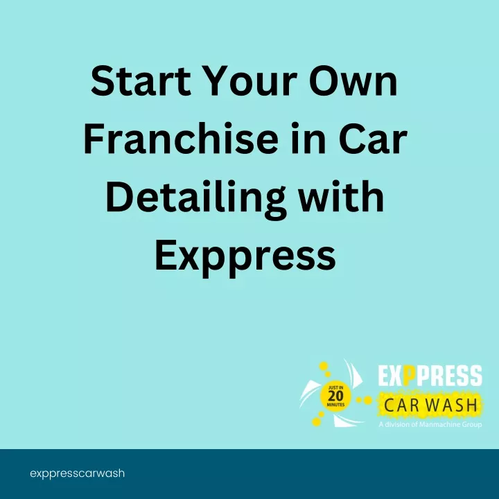 start your own franchise in car detailing with