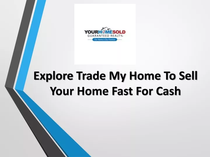 explore trade my home to sell your home fast for cash