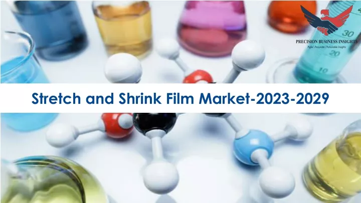 ppt-stretch-and-shrink-film-market-size-share-growth-2023-2029