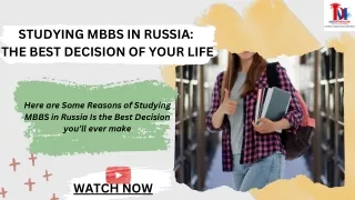 Studying MBBS in Russia The best decision of your life.