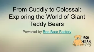 From Cuddly to Colossal: Exploring the World of Giant Teddy Bears