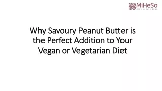 Why Savoury Peanut Butter is the Perfect Addition to Your Vegan or Vegetarian Diet