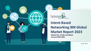 intent based networking ibn global market report
