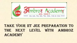 Take Your IIT JEE Preparation to the Next Level with Ambroz Academy