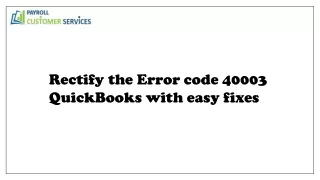 Rectify the Error code 40003 QuickBooks with easy fixes