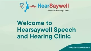 welcome to hearsaywell speech and hearing clinic