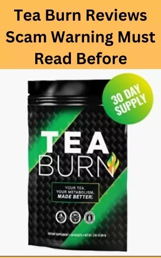 Tea Burn Reviews Scam Warning Must Read Before