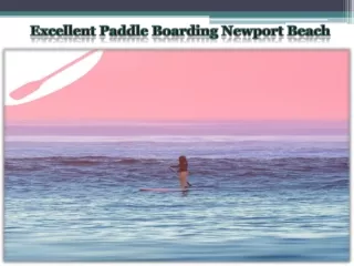 Excellent Paddle Boarding Newport Beach