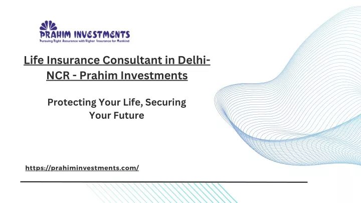 life insurance consultant in delhi ncr prahim