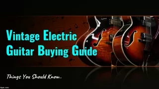 Vintage Electric Guitar Buying Guide : Things You Should Know