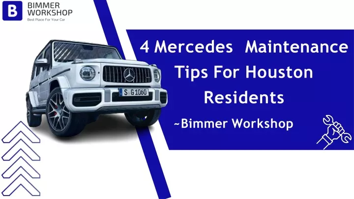 4 mercedes maintenance tips for houston residents