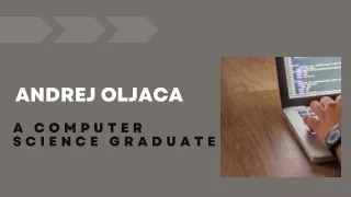 Andrej Oljaca - A Computer Science Graduate