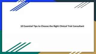 10 Essential Tips to Choose the Right Clinical Trial Consultant
