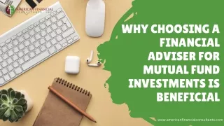 Why Choosing a Financial Adviser for Mutual Fund Investments Is Beneficial