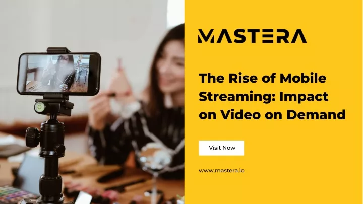 the rise of mobile streaming impact on video