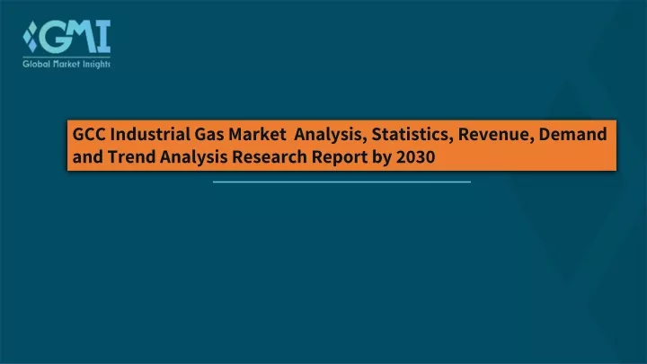 gcc industrial gas market analysis statistics