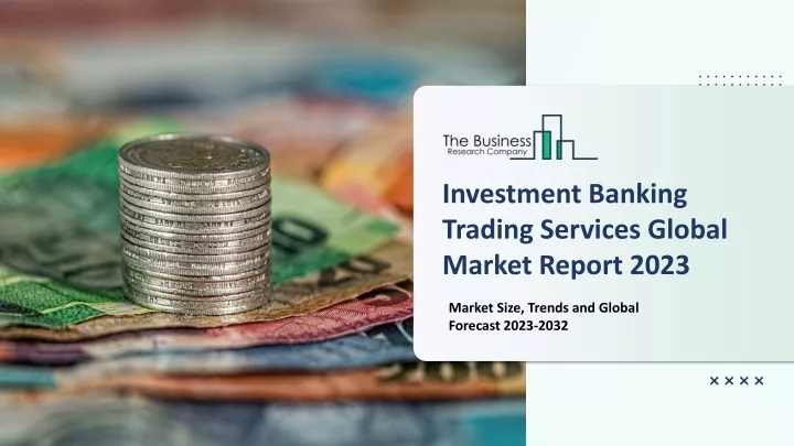 investment banking trading services global market