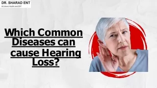 Which Common Diseases can cause Hearing Loss | Dr. Sharad ENT