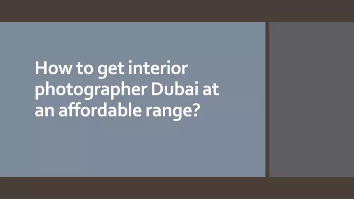 how to get interior photographer dubai at an affordable range
