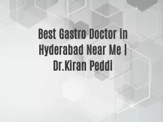 Best Gastro Doctor in Hyderabad Near Me | Dr.Kiran Peddi
